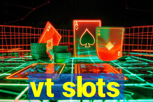 vt slots